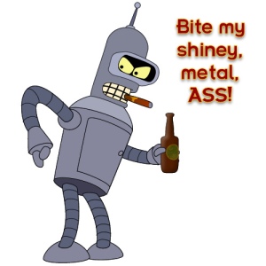 This picture essentially tells you all you need to know about Bender.